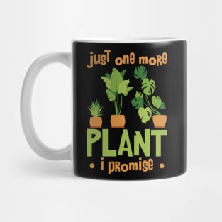 Just one more plant I promise Mug